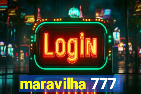 maravilha 777